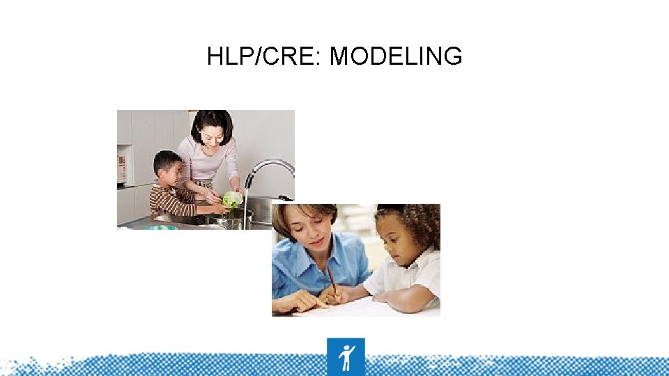 HLP/CRE: MODELING 