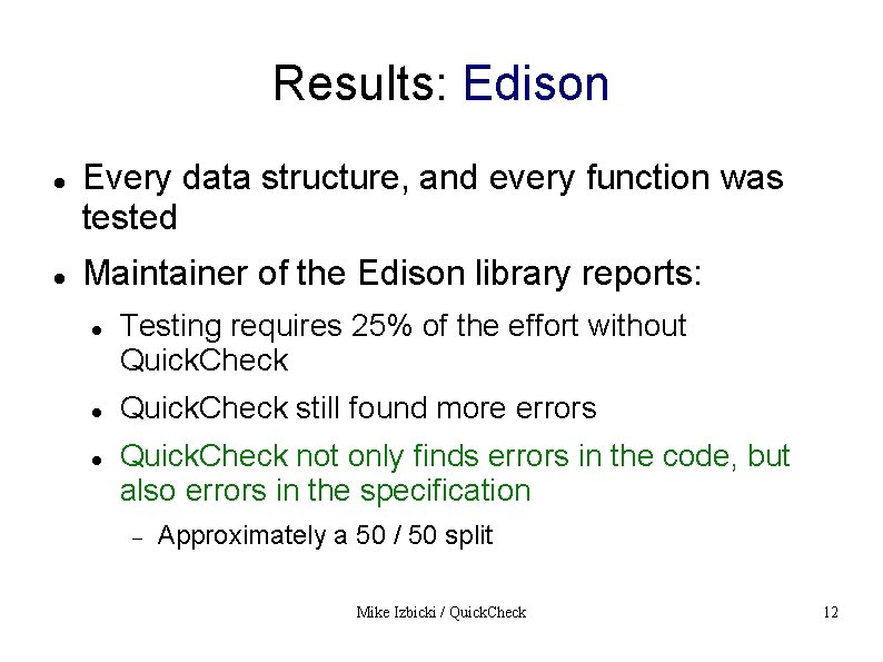 Results: Edison Every data structure, and every function was tested Maintainer of the Edison