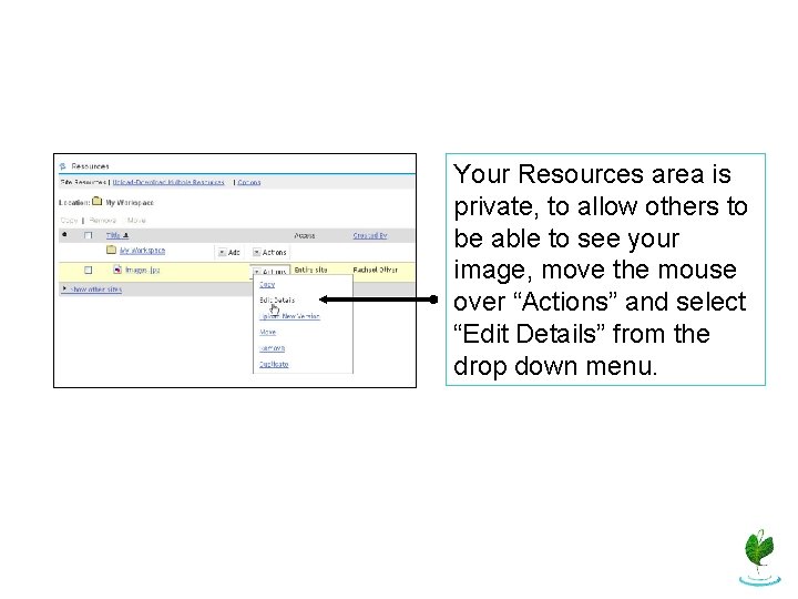 Your Resources area is private, to allow others to be able to see your