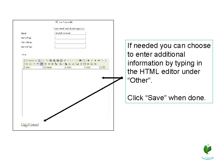If needed you can choose to enter additional information by typing in the HTML