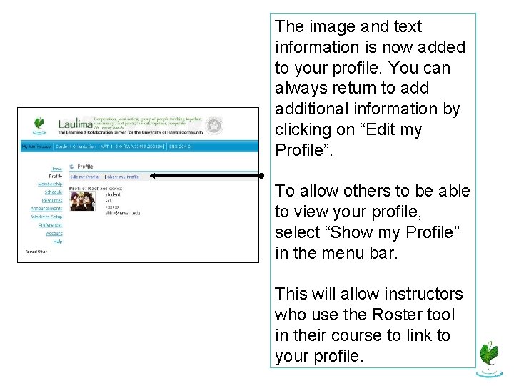The image and text information is now added to your profile. You can always