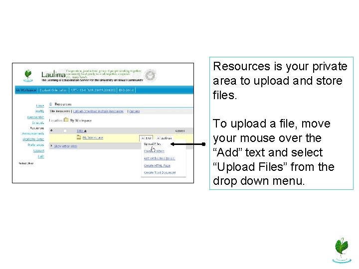 Resources is your private area to upload and store files. To upload a file,