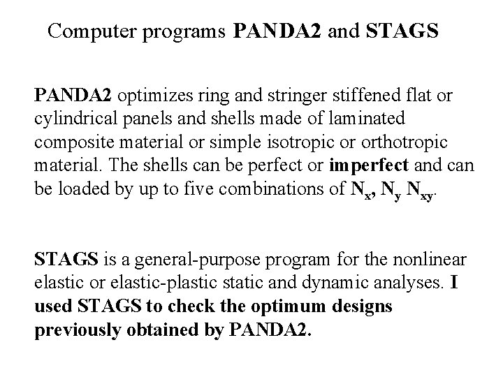 Computer programs PANDA 2 and STAGS PANDA 2 optimizes ring and stringer stiffened flat