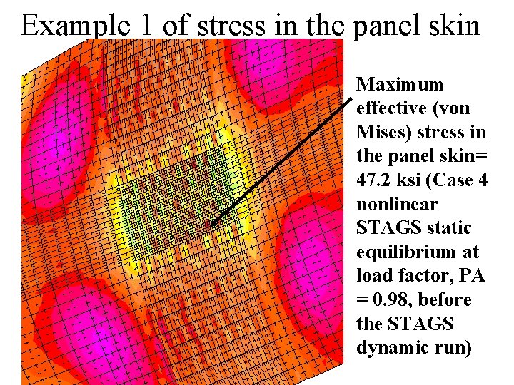 Example 1 of stress in the panel skin Maximum effective (von Mises) stress in