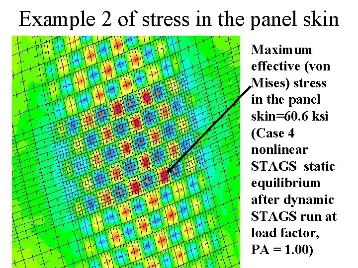 Example 2 of stress in the panel skin Maximum effective (von Mises) stress in