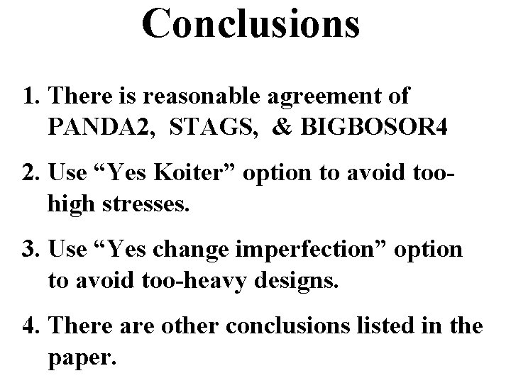 Conclusions 1. There is reasonable agreement of PANDA 2, STAGS, & BIGBOSOR 4 2.