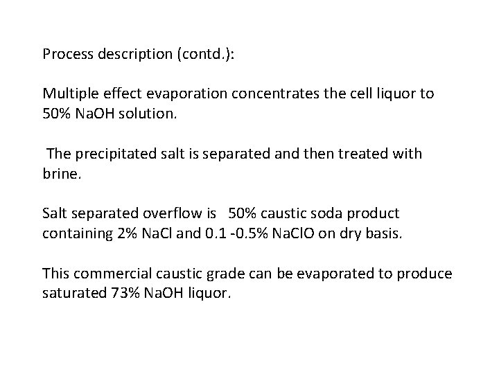 Process description (contd. ): Multiple effect evaporation concentrates the cell liquor to 50% Na.