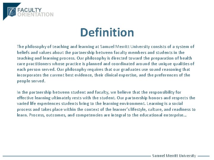 Definition The philosophy of teaching and learning at Samuel Merritt University consists of a