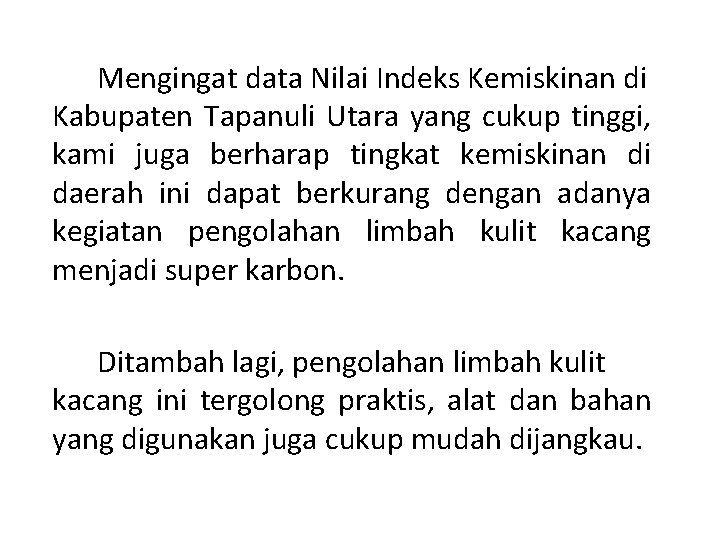 Mengingat data Nilai Indeks Kemiskinan di Kabupaten Tapanuli Utara yang cukup tinggi, kami juga