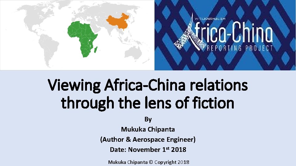 Viewing Africa-China relations through the lens of fiction By Mukuka Chipanta (Author & Aerospace