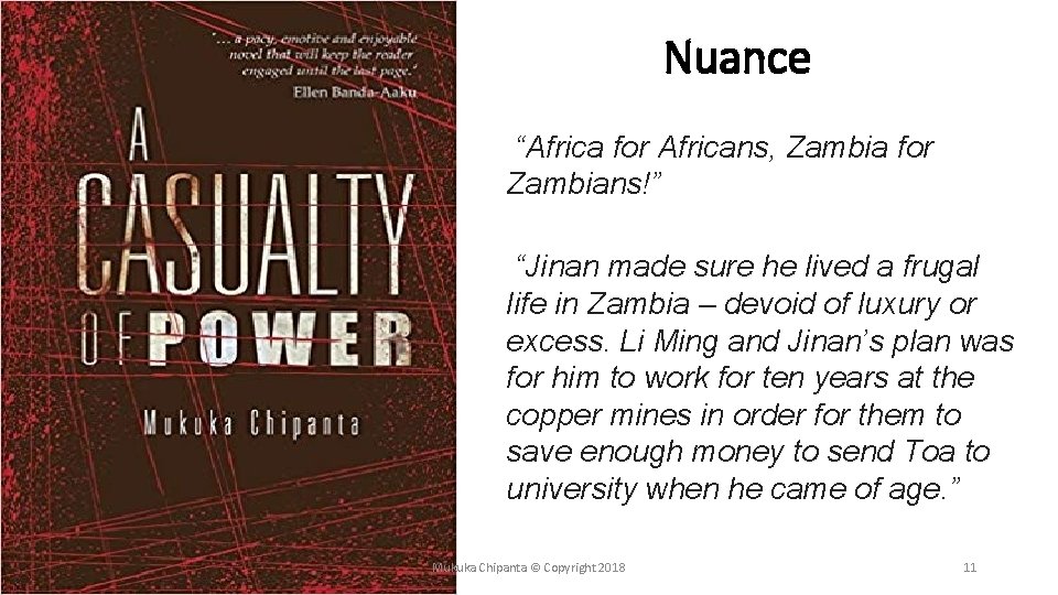 Nuance “Africa for Africans, Zambia for Zambians!” “Jinan made sure he lived a frugal