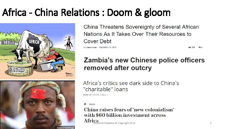 Africa - China Relations : Doom & gloom Mukuka Chipanta © Copyright 2018 9