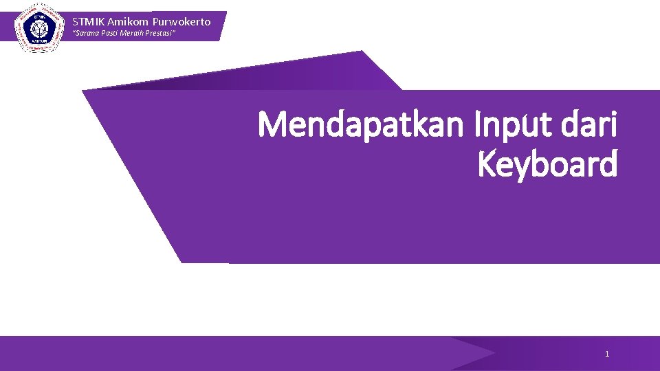 STMIK Amikom Purwokerto “Sarana Pasti Meraih Prestasi” Mendapatkan Input dari Keyboard 1 