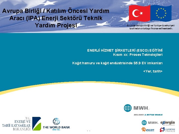 Avrupa Birliği / Katılım Öncesi Yardım Aracı (IPA) Enerji Sektörü Teknik Yardım Projesi ESKI