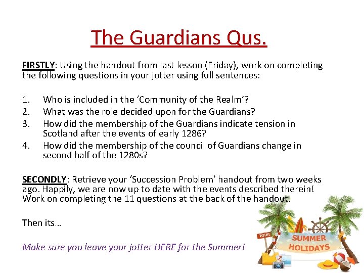 The Guardians Qus. FIRSTLY: Using the handout from last lesson (Friday), work on completing