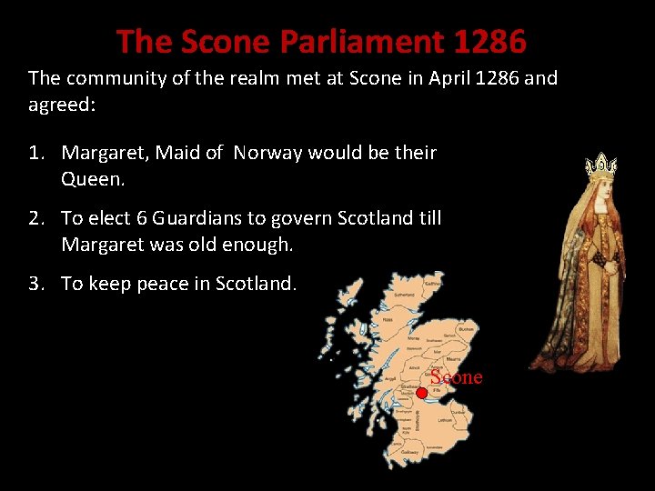 The Scone Parliament 1286 The community of the realm met at Scone in April