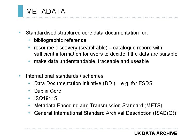 METADATA ………………………………………………………………. . • Standardised structured core data documentation for: • bibliographic reference •