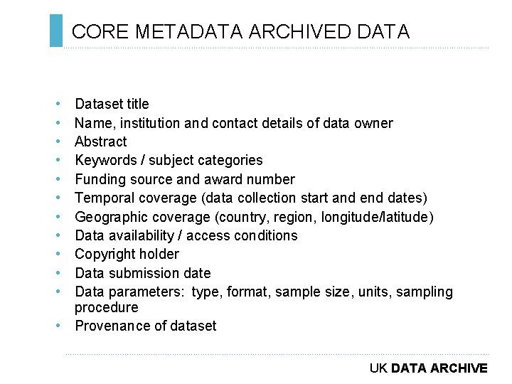 CORE METADATA ARCHIVED DATA ………………………………………………………………. . • • • Dataset title Name, institution and