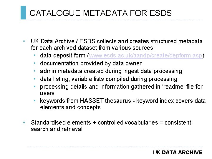 CATALOGUE METADATA FOR ESDS ………………………………………………………………. . • UK Data Archive / ESDS collects and