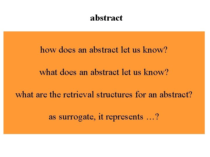 abstract how does an abstract let us know? what are the retrieval structures for