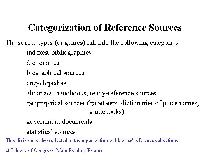 Categorization of Reference Sources The source types (or genres) fall into the following categories: