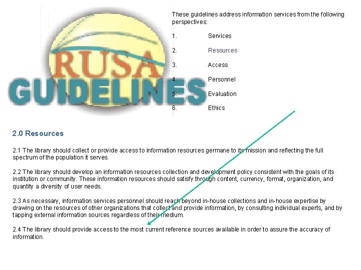 These guidelines address information services from the following perspectives: 1. Services 2. Resources 3.