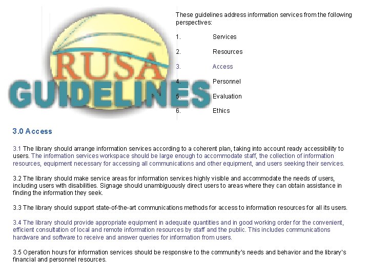 These guidelines address information services from the following perspectives: 1. Services 2. Resources 3.