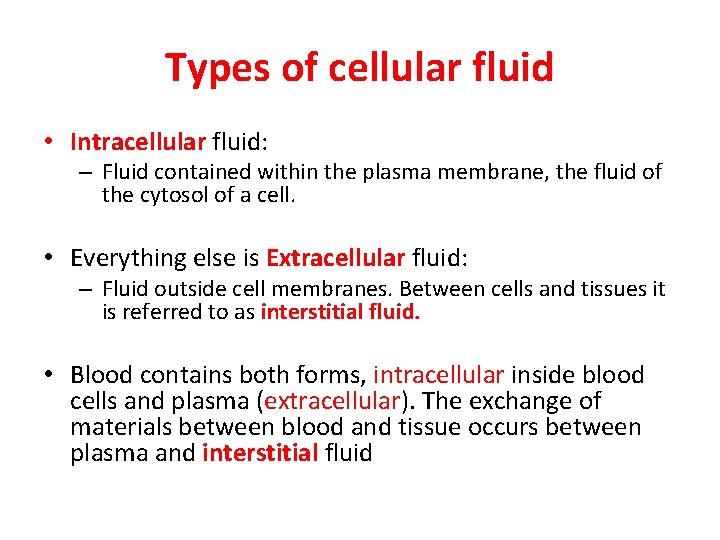 Types of cellular fluid • Intracellular fluid: – Fluid contained within the plasma membrane, Types of cellular fluid • Intracellular fluid: – Fluid contained within the plasma membrane,