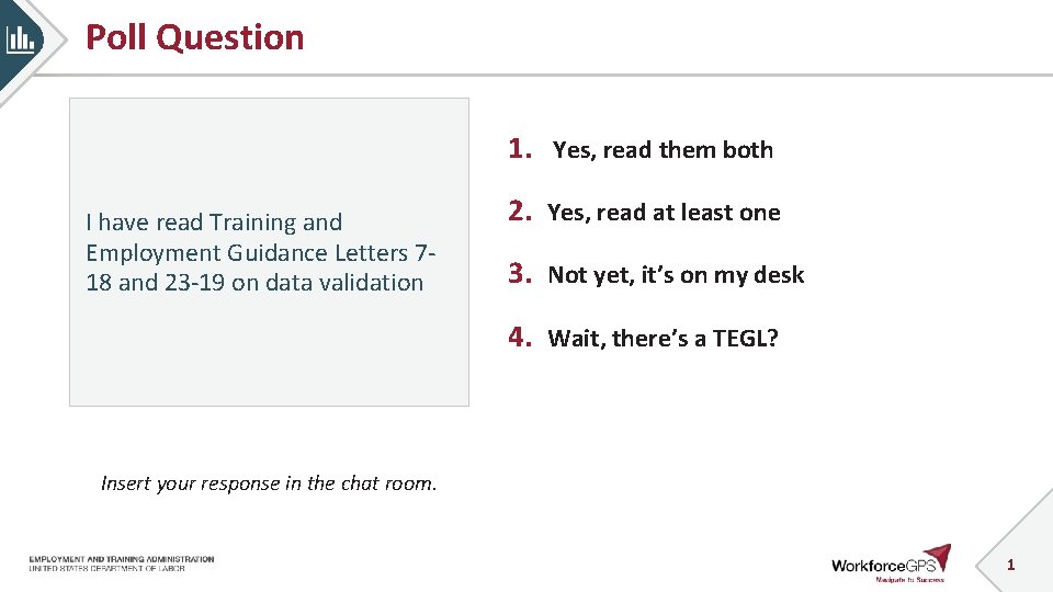 Poll Question 1. Yes, read them both I have read Training and Employment Guidance
