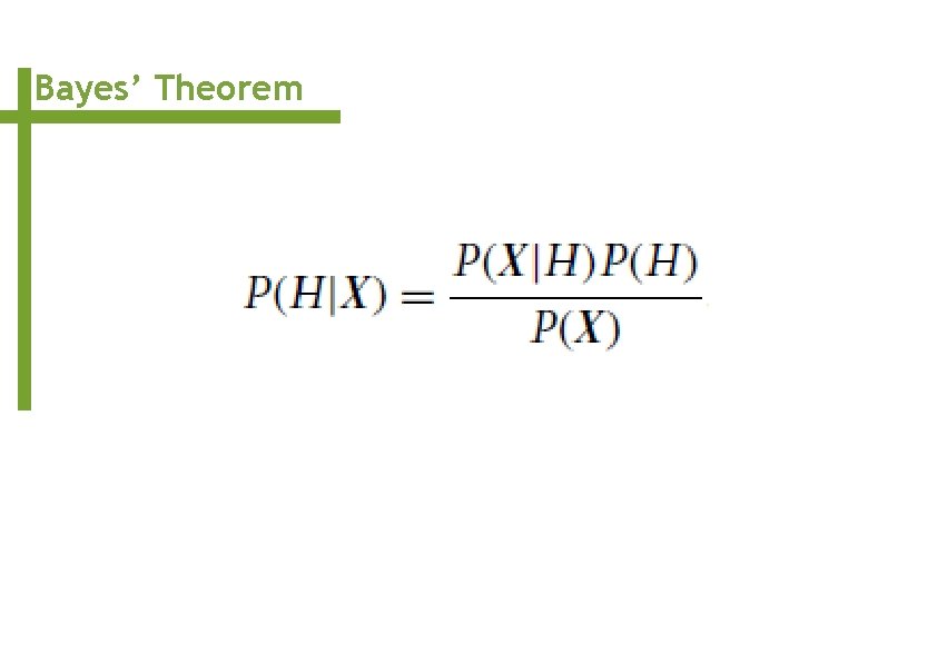 Bayes’ Theorem Bayes’ Theorem