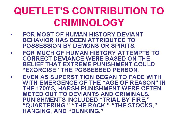 QUETLET’S CONTRIBUTION TO CRIMINOLOGY • • • FOR MOST OF HUMAN HISTORY DEVIANT BEHAVIOR