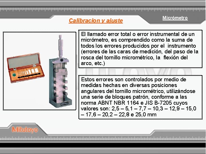 Calibracion y ajuste Micrómetro El llamado error total o error instrumental de un micrómetro,