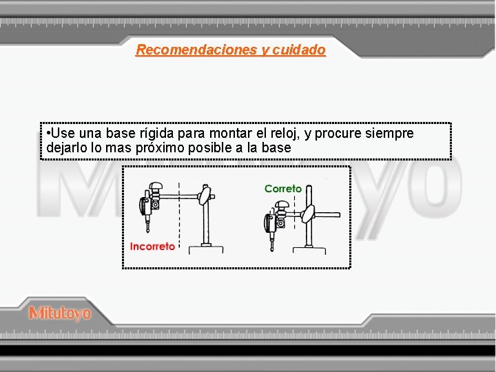 Recomendaciones y cuidado • Use una base rígida para montar el reloj, y procure