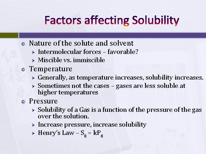 Factors affecting Solubility Nature of the solute and solvent Ø Ø Temperature Ø Ø