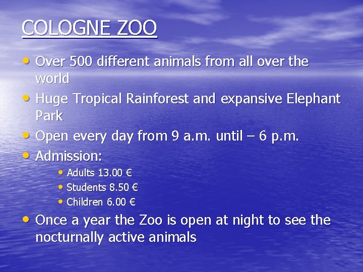 COLOGNE ZOO • Over 500 different animals from all over the • • •