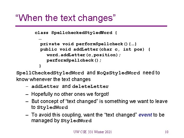 “When the text changes” class Spellchecked. Styled. Word { … private void perform. Spellcheck(){…}