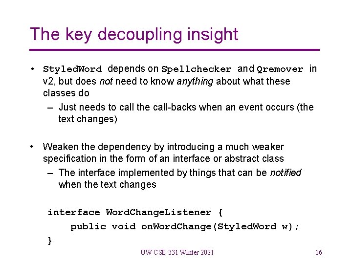 The key decoupling insight • Styled. Word depends on Spellchecker and Qremover in v