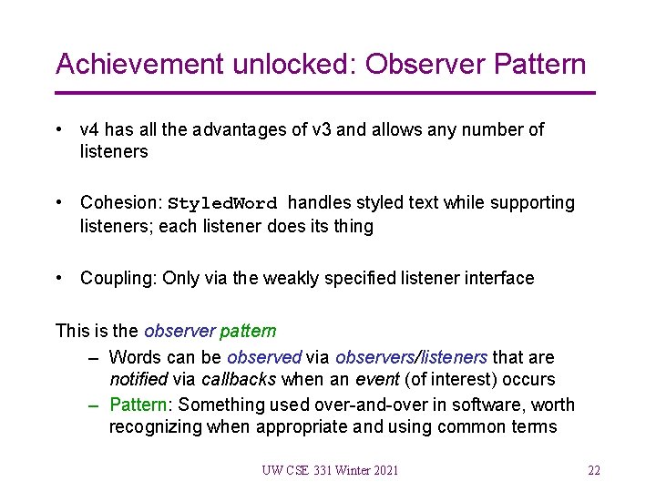 Achievement unlocked: Observer Pattern • v 4 has all the advantages of v 3