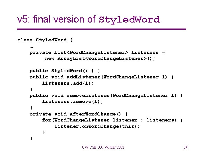 v 5: final version of Styled. Word class Styled. Word { … private List<Word.