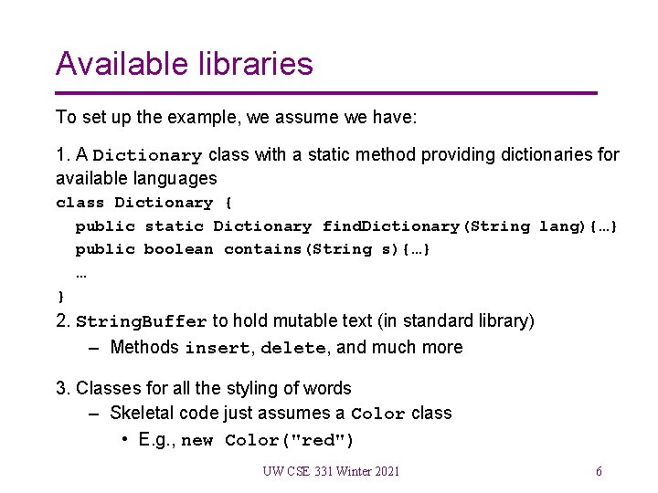 Available libraries To set up the example, we assume we have: 1. A Dictionary