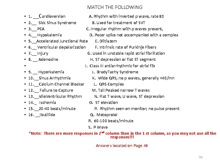 MATCH THE FOLLOWING • • • • • 1. __Cardioversion A. Rhythm with inverted