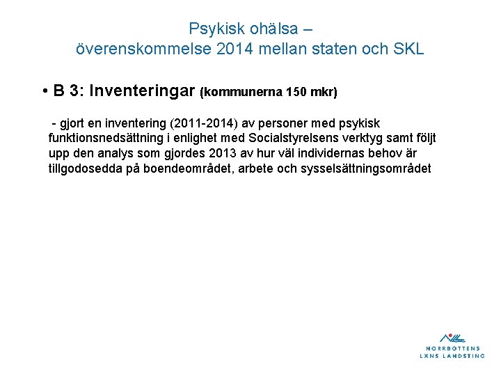 Psykisk ohälsa – överenskommelse 2014 mellan staten och SKL • B 3: Inventeringar (kommunerna