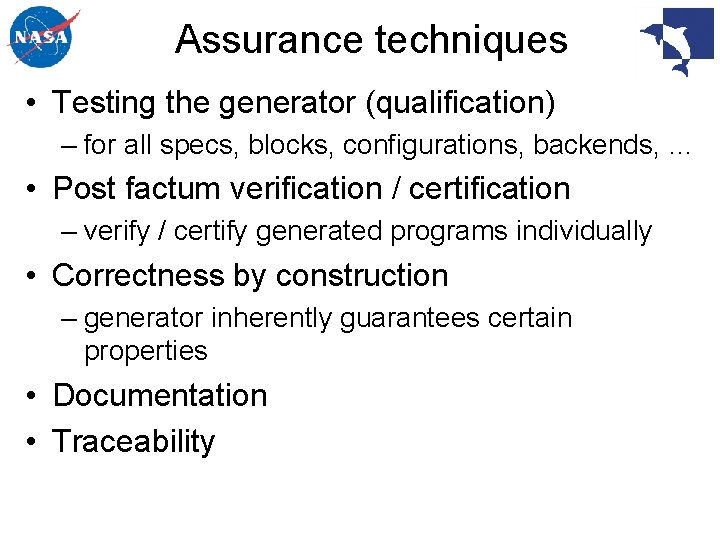 Assurance techniques • Testing the generator (qualification) – for all specs, blocks, configurations, backends,