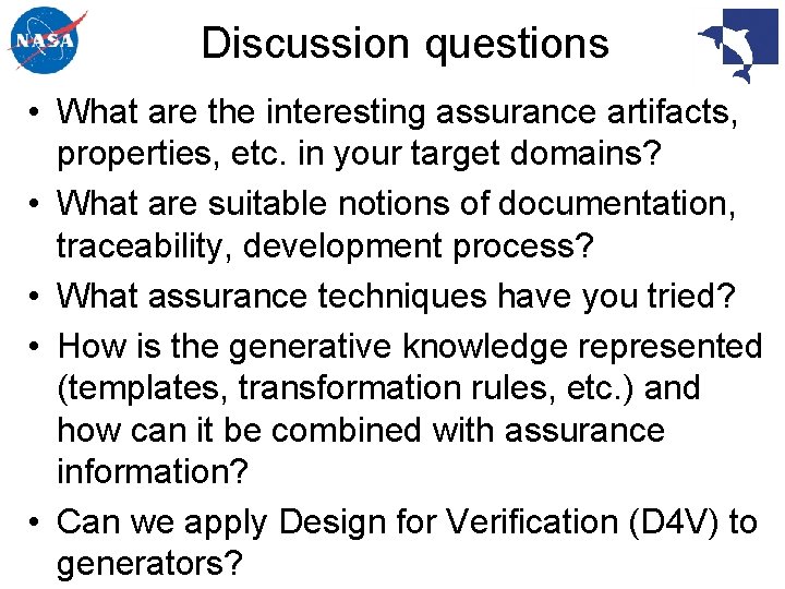 Discussion questions • What are the interesting assurance artifacts, properties, etc. in your target