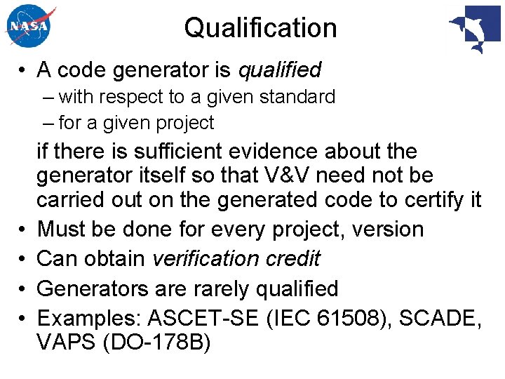 Qualification • A code generator is qualified – with respect to a given standard