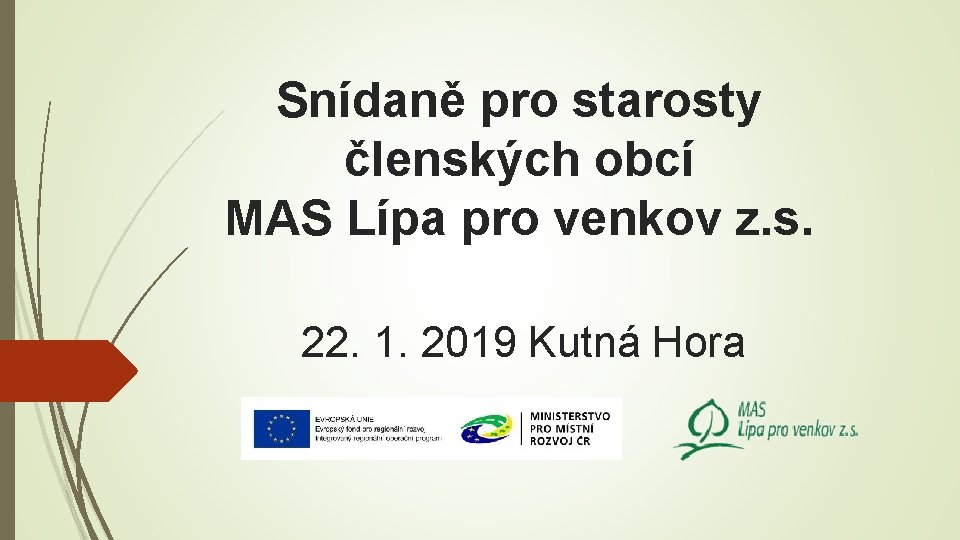 Snídaně pro starosty členských obcí MAS Lípa pro venkov z. s. 22. 1. 2019