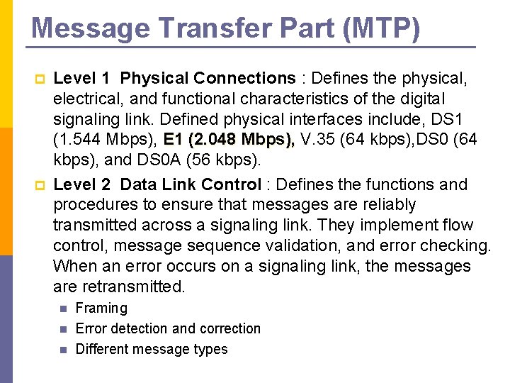 Message Transfer Part (MTP) p p Level 1 Physical Connections : Defines the physical, Message Transfer Part (MTP) p p Level 1 Physical Connections : Defines the physical,