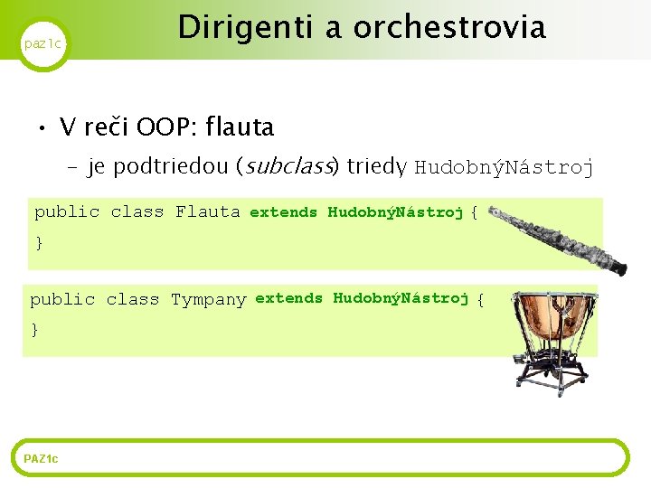 paz 1 c Dirigenti a orchestrovia • V reči OOP: flauta – je podtriedou