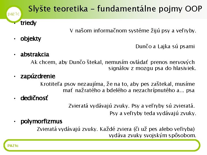 paz 1 c Slyšte teoretika – fundamentálne pojmy OOP • triedy • objekty •