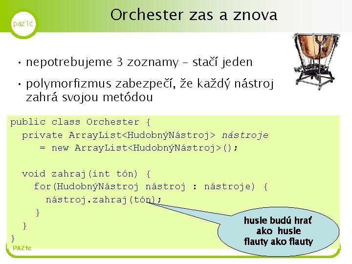 paz 1 c Orchester zas a znova • nepotrebujeme 3 zoznamy – stačí jeden